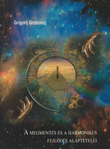 Grigorij Grabovoj - A megments s a harmonikus fejlds alapttelei