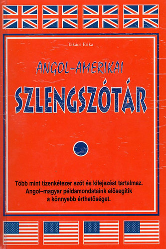 Tak�cs Erika - Angol-amerikai szlengsz�t�r