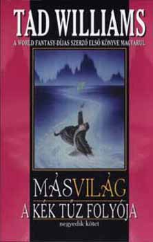 Tad Williams - M�svil�g IV. - A k�k t�z foly�ja (2.r�sz)