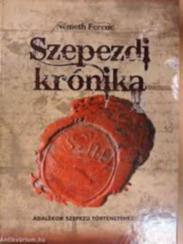 Németh Ferenc - Szepezdi krónika I-III