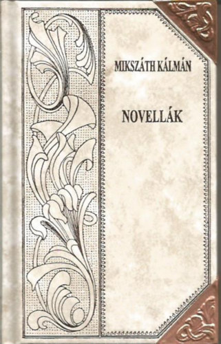 Mikszáth Kálmán - Novellák (Mikszáth-sorozat 64.)