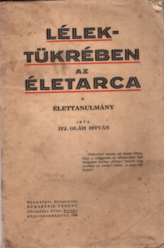 Ifj. Oláh István - Lélektükrében az életarca- Élettanulmány