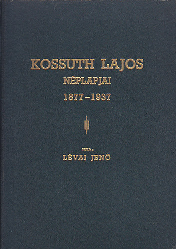 L�vai Jen� - Kossuth Lajos n�plapjai 1877-1937