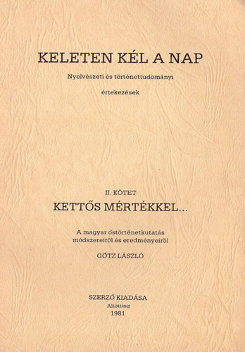 G�tz L�szl� - Keleten k�l a nap II. - Kett�s m�rt�kkel