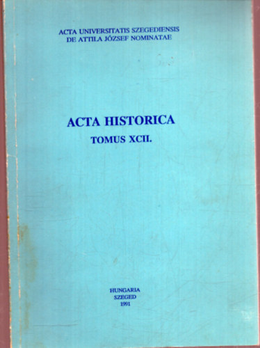 Dr. Krist Gyula - Acta Universitatis Szegediensis de Attila Jzsef nominatae - Acta Historica Tomus XCII.