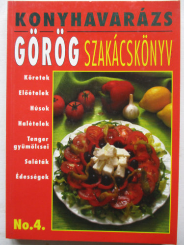 Makarsz Mikls (szerk.) - Konyhavarzs No.4.: Grg szakcsknyv