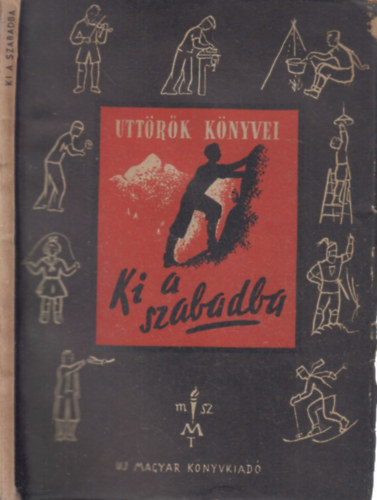 N�n�sy Gy�rgy (szerk.) - Ki a szabadba (�tt�r�k k�nyvei I.)