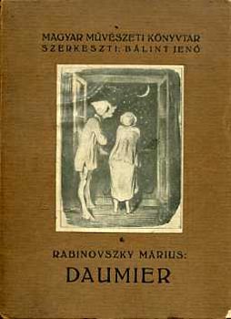 Rabinovszky Mrius - Daumier (Magyar mvszeti knyvtr)