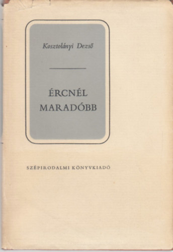 Kosztolnyi Dezs - rcnl maradbb