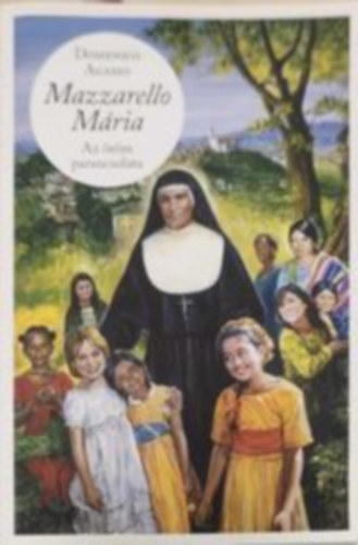 Domenico Agasso - Mazzarello Mria - Az rm parancsolata