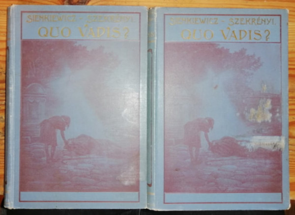 Sienkiewicz Henrik - Quo Vadis ? I-II. (Szekrnyi Lajos fordtsa)