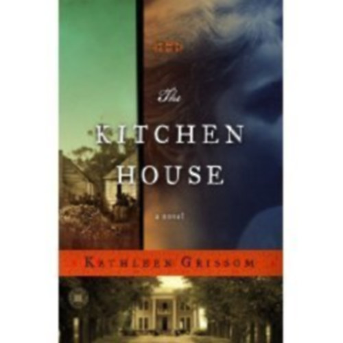 Kathleen Grissom - The Kitchen House