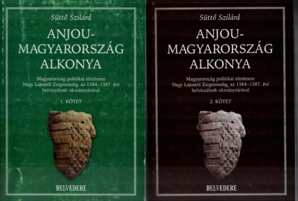 Süttő Szilárd - Anjou-Magyarország alkonya I-II.