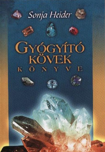 Sonja Heider - Gyógyító kövek könyve