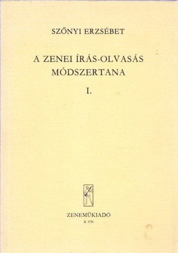 Szőnyi Erzsébet - A zenei írás-olvasás módszertana I.