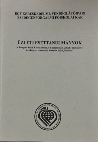 Miklós Gábor (szerk.), Sólyom Csaba - Üzleti Esettanulmányok - A Komplex Piaci, kereskedelmi és Gazdálkodási (KPKG) szimuláció kézikönyve, tenderezés, komplex üzleti feladatok