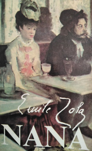 mile Zola, Pr Judit (szerk.), Vajth Lszl (ford.) - Nana (Vajth Lszl fordtsban)