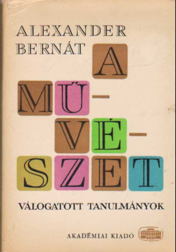 Alexander Bernt - A mvszet  Vlogatott tanulmnyok