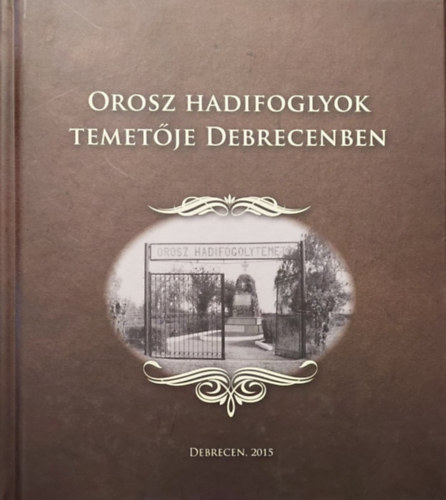 Cskvri Sndor - Orosz hadifoglyok temetje Debrecenben