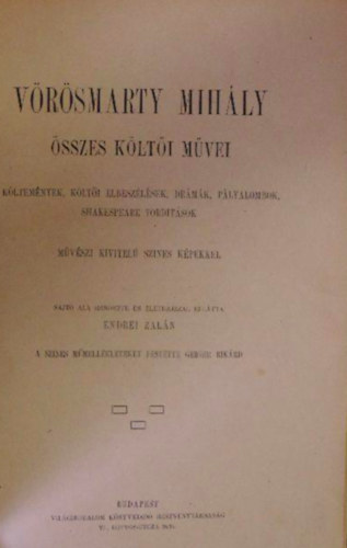 Endrei Zalán (szerk.) - Vörösmarty Mihály összes költői művei (egykötetes kiadás)