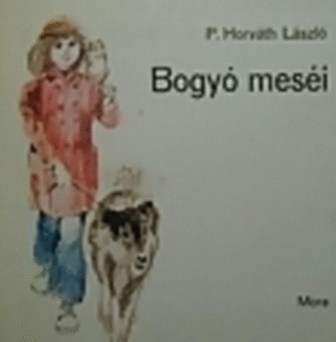 P. Horváth László - Bogyó meséi