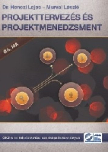 Murvai László, Dr. Henczi Lajos - Projekttervezés és projektmenedzsment