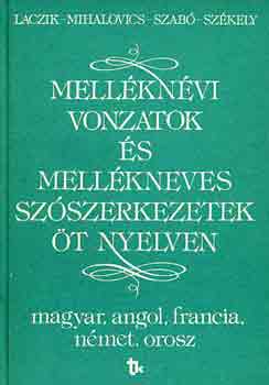 Laczik-Mihalovics-Szab-Szkel - Mellknvi vonzatok s mellkneves szszerkezetek t nyelven