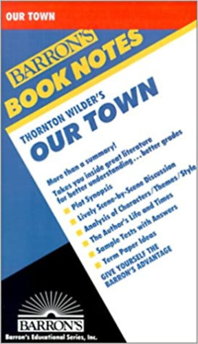 Thornton Wilder, W. Meitcke - Barron's Book Notes: Thornton Wilder's Our Town - More than a summary!