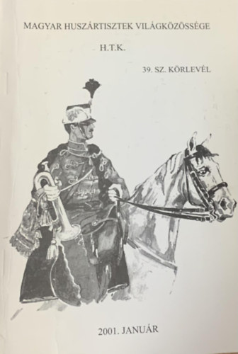 Magyar Husz�rtisztek Vil�gk�z�ss�ge H.T.K. 39. sz. k�rlev�l