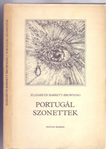 ELisabeth Barrett-Browning, Fordította: Kardos László - Portugál szonettek (Balla Margit illusztrációival)