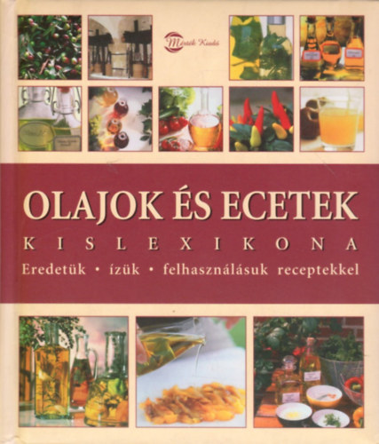 Anne Iburg - Olajok s ecetek kislexikona