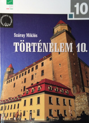 Szray Mikls - Trtnelem 10. (a ngyosztlyos gimnziumok s a szakkzpiskolk szmra)