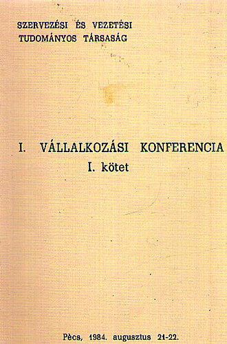 I. Vllalkozsi Konferencia - I. ktet