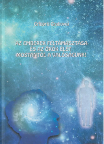 Grigorij Petrovics Grabojov - AZ EMBEREK FELTMASZTSA S AZ RK LET MOSTANTL A VALSGUNK!