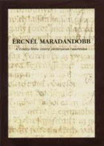 Monoki Istvn (szerk.); Nyerges Judit (szerk.) - rcnl maradandbb - A Vizsolyi Biblia vizsolyi pldnynak hasonmsa (CD-mellklettel)