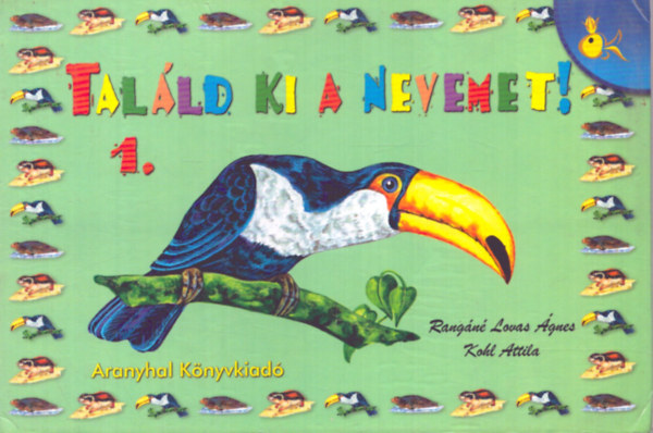 Kohl Attila; Rangn Lovas gnes - TALLD KI A NEVEMET! 1. - LEPORELL