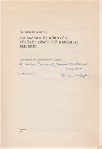 Dr. Mszros Gyula - Szekszrd s krnyke trks dszts kermiai emlkei (Dediklt)
