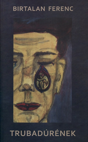 Birtalan Ferenc - Trubad�r�nek