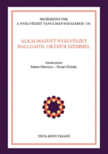 Simon Orsolya (szerk.); Szab Dniel (szerk.) - Alkalmazott nyelvszet hallgati, oktati szemmel
