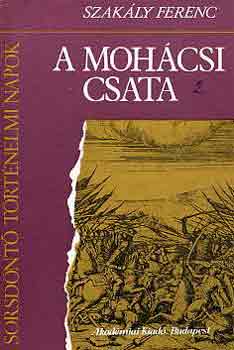 Szakály Ferenc - A mohácsi csata