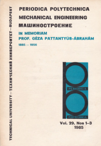 R. Tusch�k - Periodica Polytechnica - Mechanical Engineering - In Memoriam prof. G�za Pattanty�s-�brah�m 1885-1956 (Vol. 29. Nos 1-3)