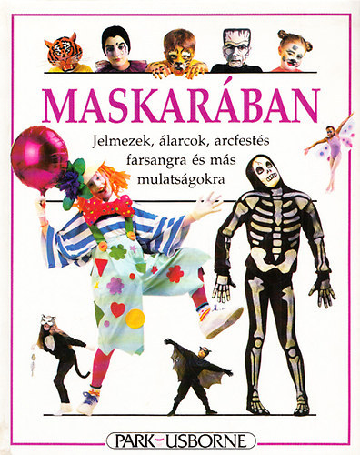 Maskarban - Jelmezek, larcok, arcfests farsangra s ms mulatsgokra