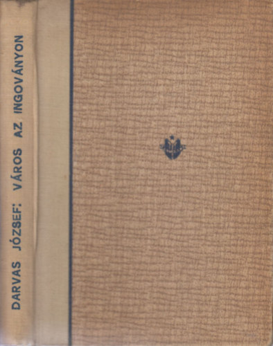 Darvas József - Város az ingoványon