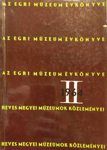 Bak� Ferenc, Dr. Korompai J�nos - Az Egri M�zeum �vk�nyve II. 1964