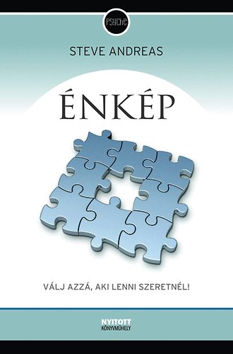 Steve Andreas - Énkép - Válj azzá, aki lenni szeretnél