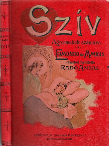 Edmondo de Amicis - A szív (A gyermekek számára) - olaszból fordította Radó Antal