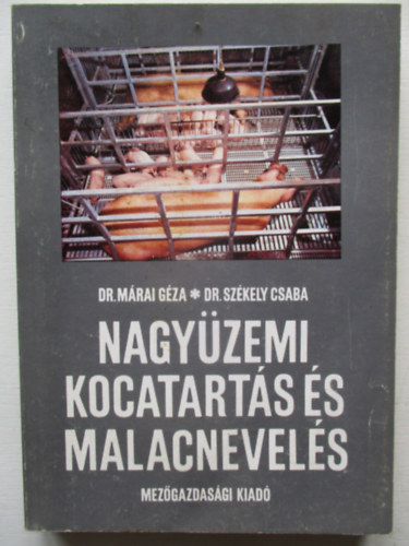 Dr. Mrai Gza - Dr. Szkely Csaba - Nagyzemi kocatarts s malacnevels