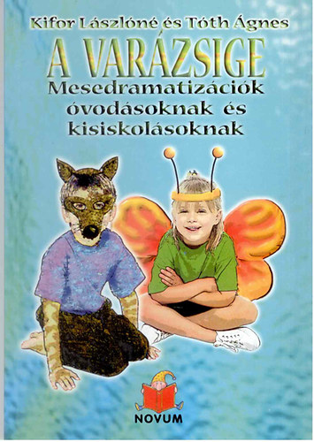 Kifor Lászlóné; Tóth Ágnes - A Varázsige