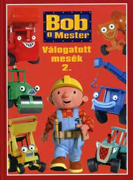 Bob a mester - V�logatott mes�k 2.