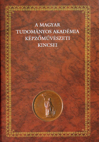 A Magyar Tudom�nyos Akad�mia k�pz�m�v�szeti kincsei